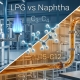 LPG vs Naphtha | مقایسه LPG و نفتا | LPG مقابل النافثا